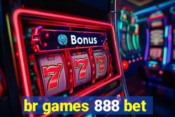 br games 888 bet